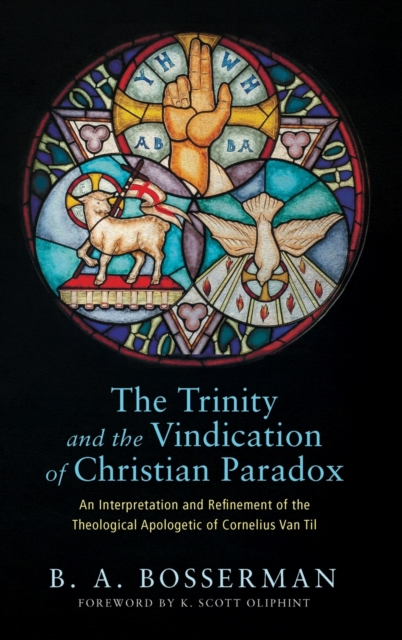 The Trinity and the Vindication of Christian Paradox, Hardback Book