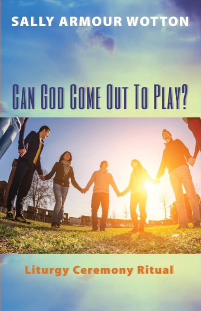 Can God Come Out To Play?, Paperback / softback Book