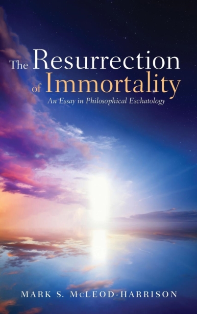 The Resurrection of Immortality, Hardback Book