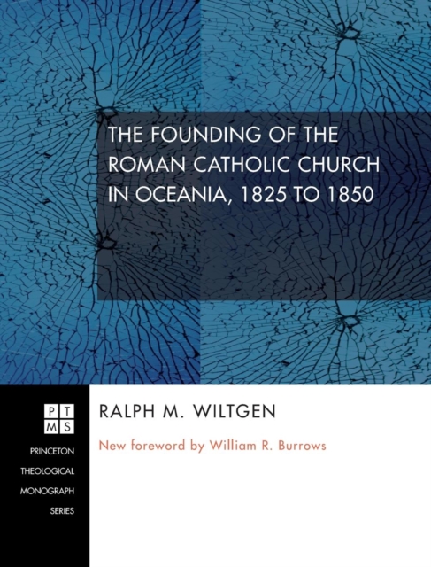 The Founding of the Roman Catholic Church in Oceania, 1825 to 1850, Hardback Book
