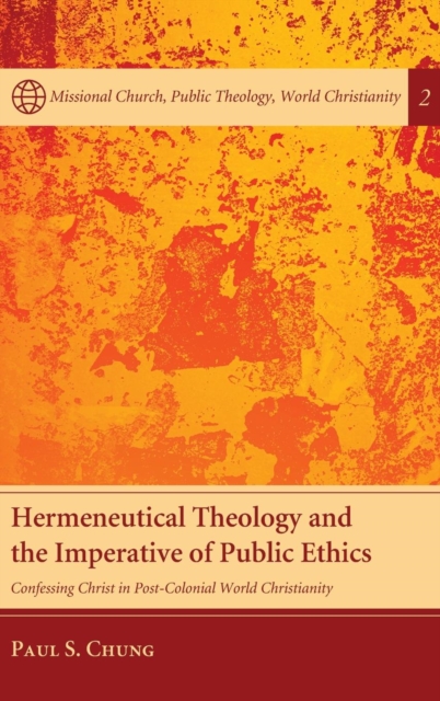 Hermeneutical Theology and the Imperative of Public Ethics, Hardback Book