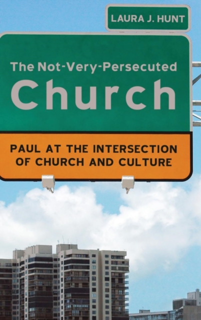 The Not-Very-Persecuted Church, Hardback Book