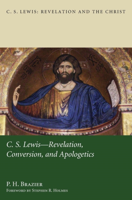 C.S. Lewis : Revelation, Conversion, and Apologetics, Hardback Book