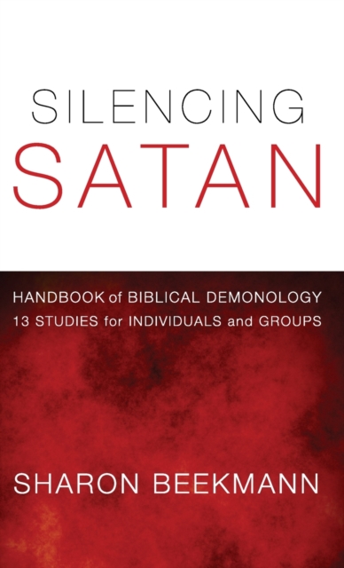 Silencing Satan : 13 Studies for Individuals and Groups, Hardback Book