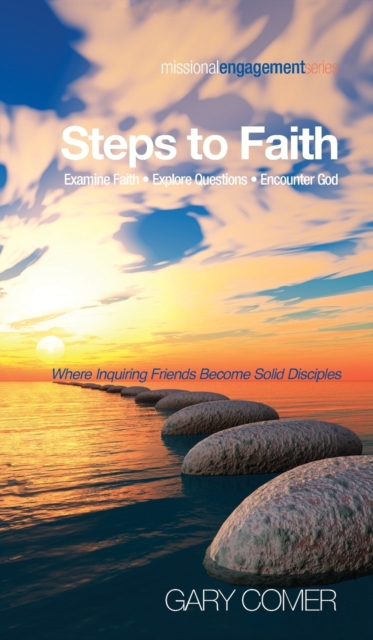 Steps to Faith : Examine Faith-Explore Questions-Encounter God, Hardback Book