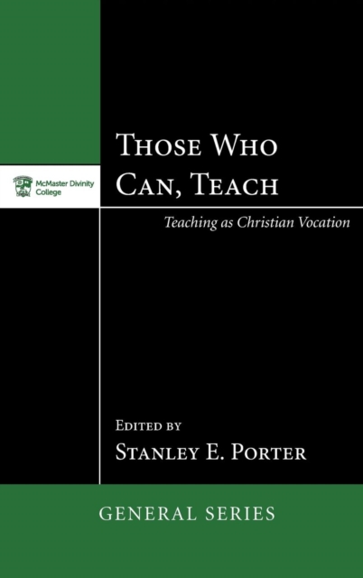 Those Who Can, Teach : Teaching as Christian Vocation, Hardback Book