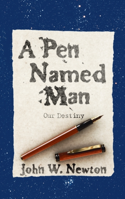 A Pen Named Man : Our Destiny, Hardback Book