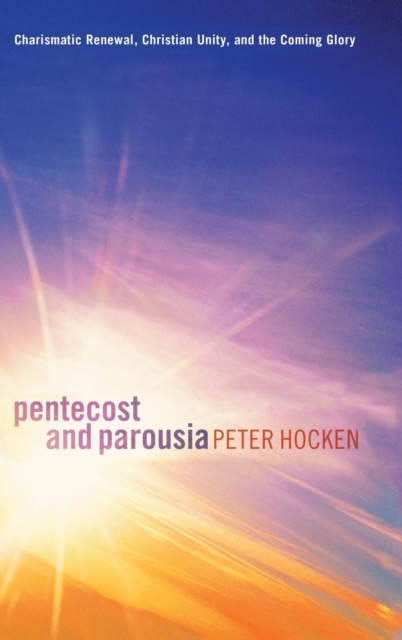 Pentecost and Parousia, Hardback Book