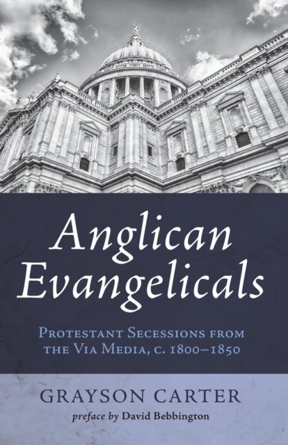 Anglican Evangelicals, Paperback / softback Book