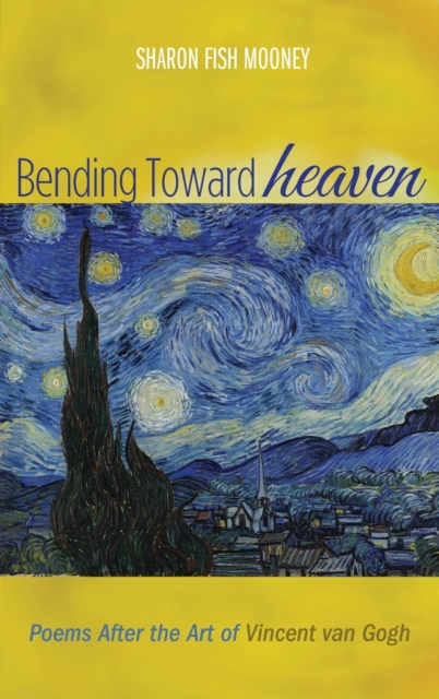 Bending Toward Heaven, Hardback Book