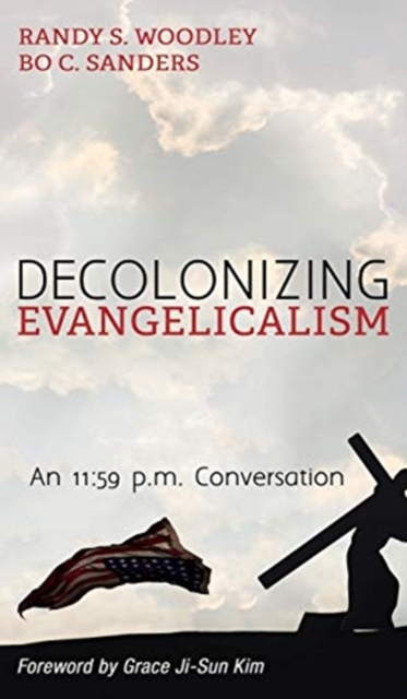 Decolonizing Evangelicalism, Hardback Book
