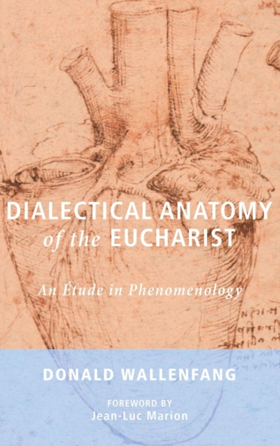 Dialectical Anatomy of the Eucharist, Hardback Book