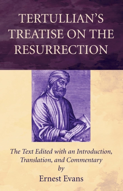 Tertullian's Treatise on the Resurrection, Paperback / softback Book