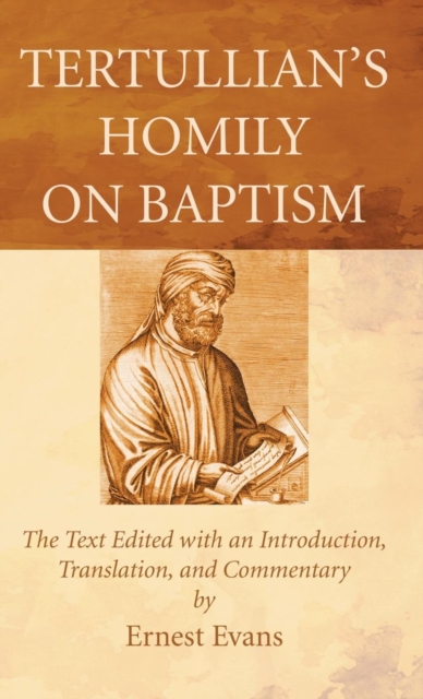 Tertullian's Homily on Baptism, Hardback Book