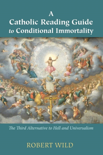 A Catholic Reading Guide to Conditional Immortality, Paperback / softback Book