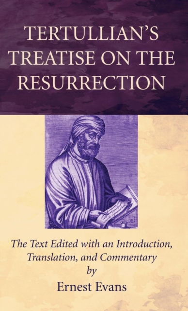 Tertullian's Treatise on the Resurrection, Hardback Book