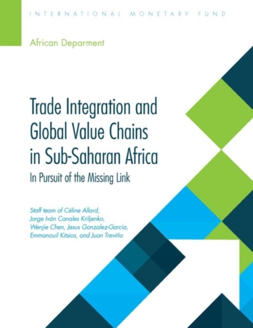 Trade integration and global value chains in sub-Saharan Africa : in pursuit of the missing link, Paperback / softback Book