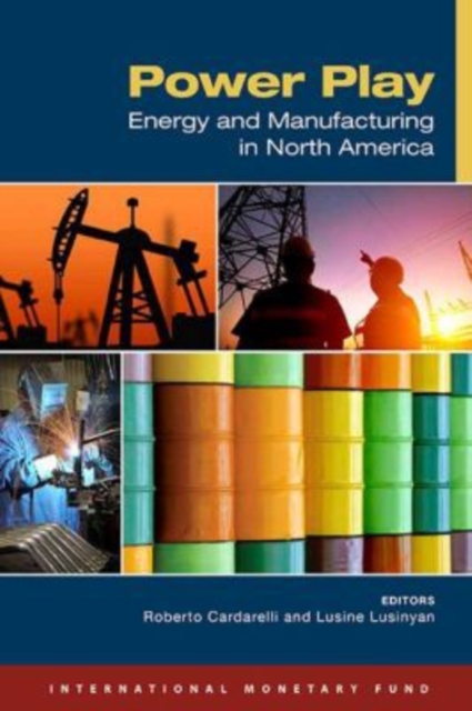 Power play : energy and manufacturing in North America, Paperback / softback Book