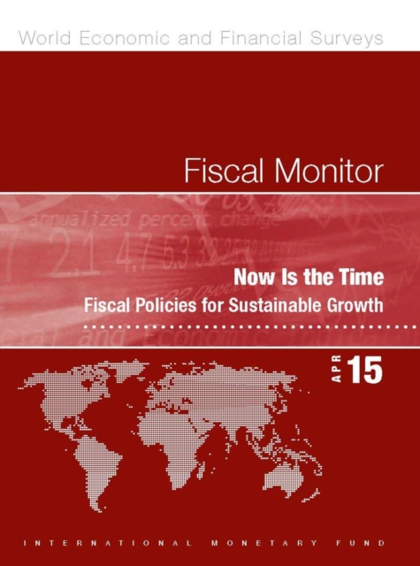 Fiscal monitor : now is the time, fiscal policies for sustainable growth, Paperback / softback Book