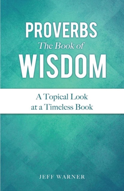 Proverbs the Book of Wisdom, Paperback / softback Book