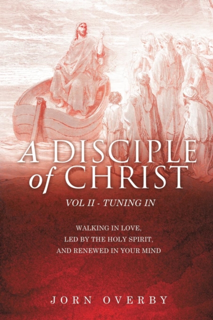 A Disciple of Christ Vol II - Tuning in, Paperback / softback Book