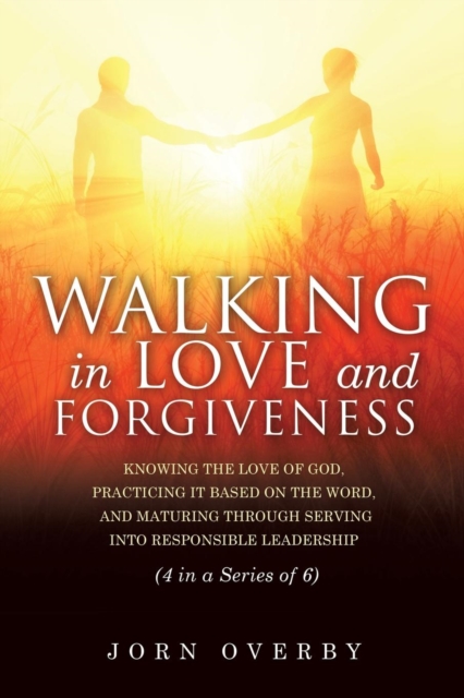 Walking in Love and Forgiveness, Paperback / softback Book
