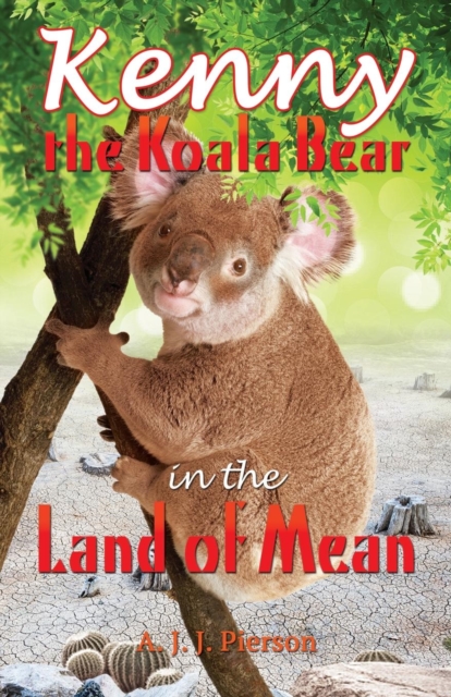 Kenny the Koala Bear in the Land of Mean, Paperback / softback Book