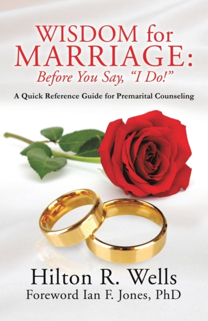 Wisdom for Marriage : Before You Say, "I Do!", Paperback / softback Book