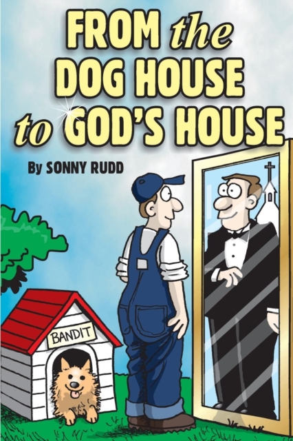 From the Dog House to God's House, Paperback / softback Book