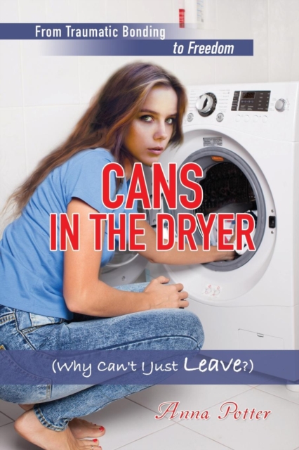 Cans in the Dryer (Why Can't I Just Leave?), Paperback / softback Book