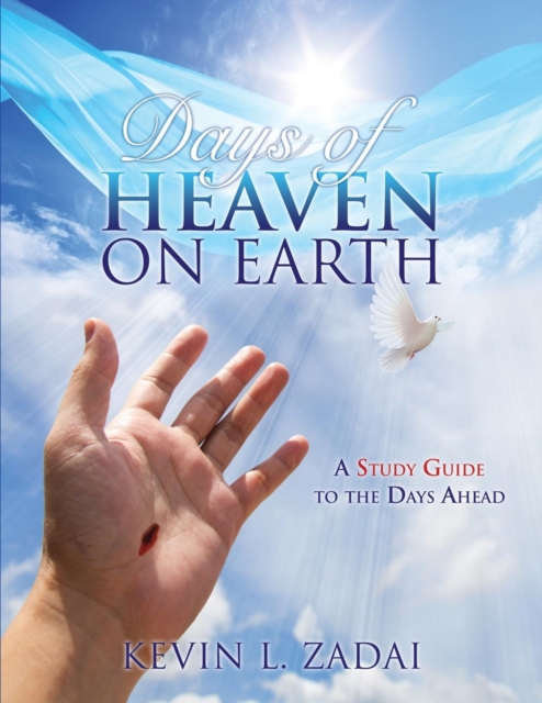 Days of Heaven on Earth : A Study Guide to the Days Ahead, Paperback / softback Book