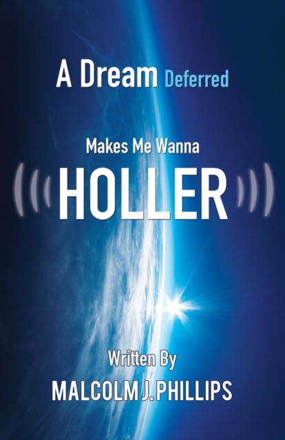 A Dream Deferred Makes Me Wanna Holler, Paperback / softback Book