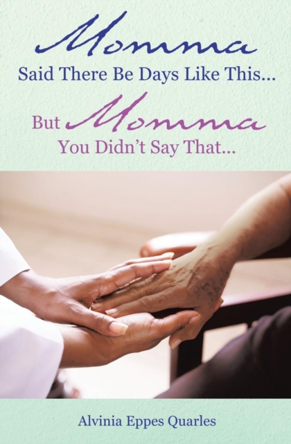 Momma Said There Be Days Like This... But Momma You Didn't Say That..., Paperback / softback Book