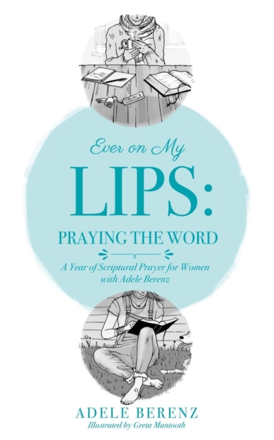 Ever on My Lips : Praying the Word, Paperback / softback Book