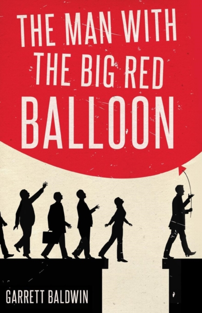 The Man with the Big Red Balloon, Paperback / softback Book