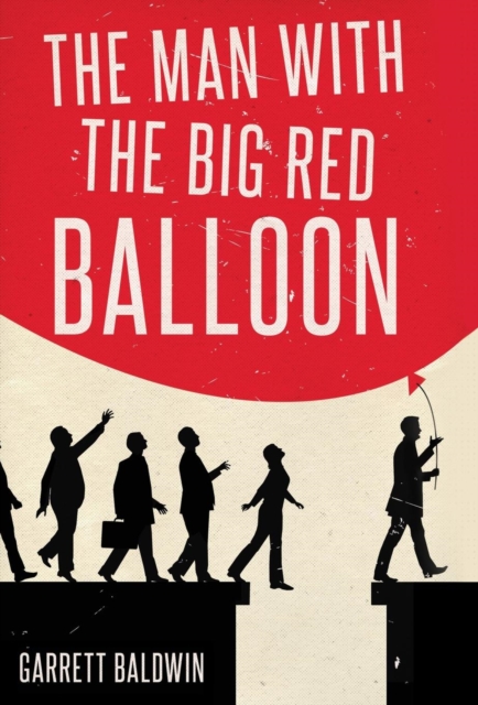 The Man with the Big Red Balloon, Hardback Book