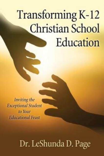 Transforming K-12 Christian School Education, Paperback / softback Book