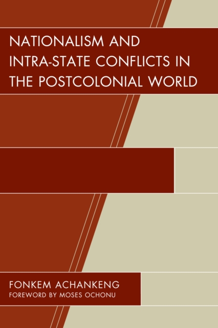 Nationalism and Intra-State Conflicts in the Postcolonial World, Hardback Book