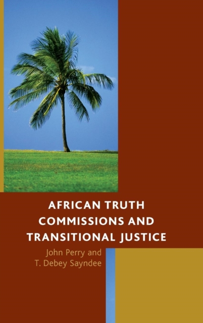 African Truth Commissions and Transitional Justice, Hardback Book