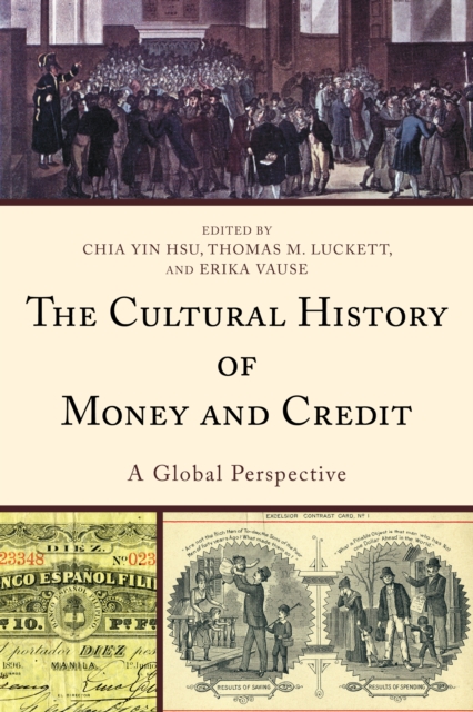 The Cultural History of Money and Credit : A Global Perspective, Hardback Book