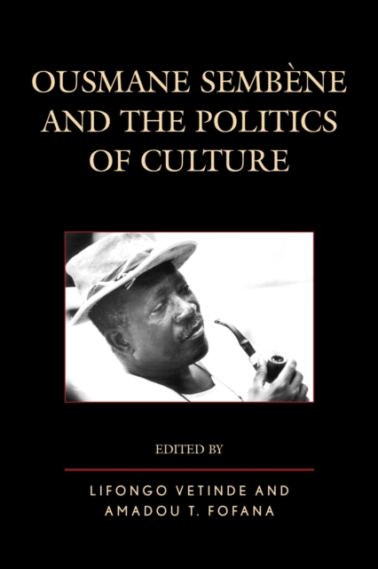 Ousmane Sembene and the Politics of Culture, Paperback / softback Book
