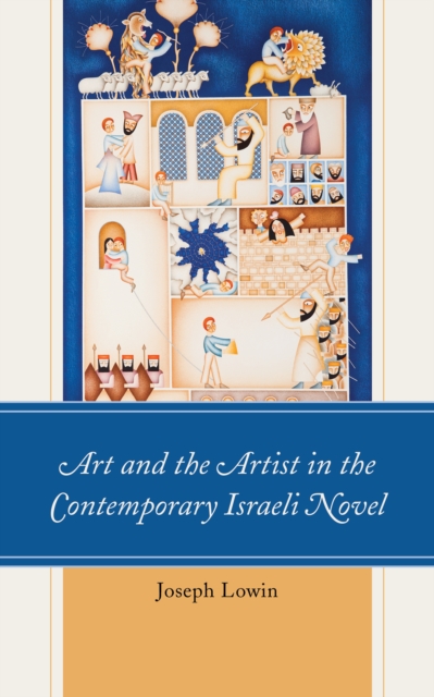 Art and the Artist in the Contemporary Israeli Novel, Hardback Book