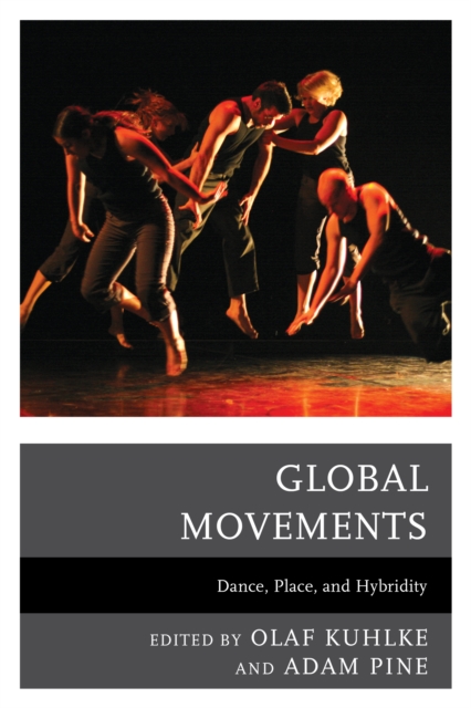Global Movements : Dance, Place, and Hybridity, Paperback / softback Book