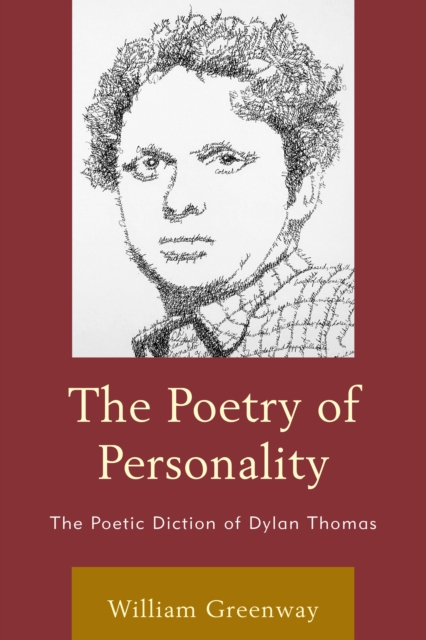 The Poetry of Personality : The Poetic Diction of Dylan Thomas, Paperback / softback Book