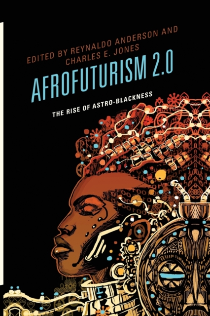 Afrofuturism 2.0 : The Rise of Astro-Blackness, Paperback / softback Book
