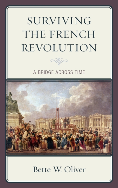 Surviving the French Revolution : A Bridge across Time, Paperback / softback Book