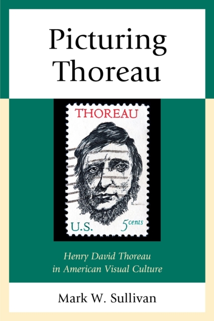 Picturing Thoreau : Henry David Thoreau in American Visual Culture, Paperback / softback Book