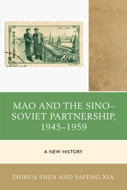 Mao and the Sino-Soviet Partnership, 1945-1959 : A New History, Paperback / softback Book