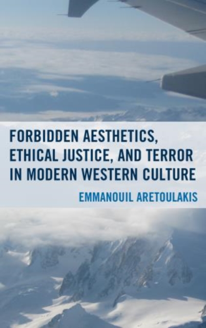 Forbidden Aesthetics, Ethical Justice, and Terror in Modern Western Culture, Hardback Book