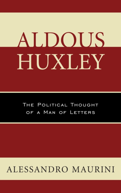 Aldous Huxley : The Political Thought of a Man of Letters, Paperback / softback Book
